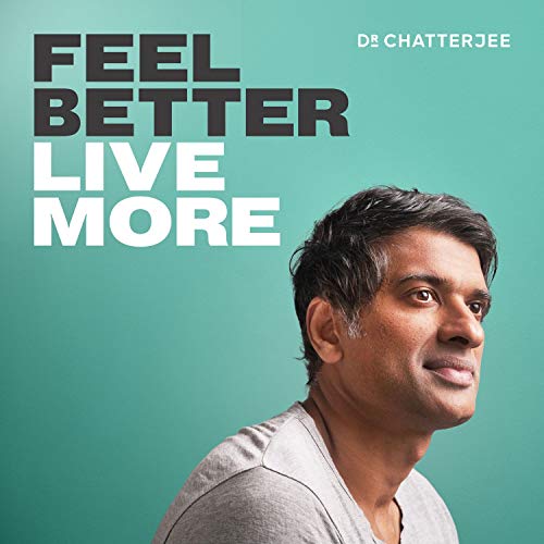 Feel Better, Live More with Dr Rangan Chatterjee